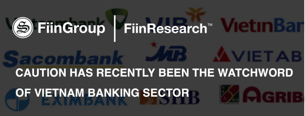 Caution has recently been the watchword of Vietnam banking sector Caution has recently been the watchword of Vietnam banking sector